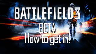 Battlefield 3 Beta: HOW TO GET INTO THE BATTLEFIELD 3 BETA! Battlefield 3 Info