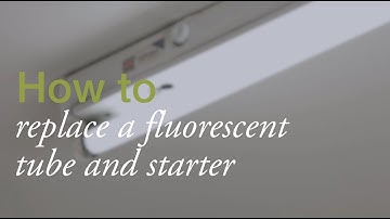 HOW TO: Replace a fluorescent tube light or starter