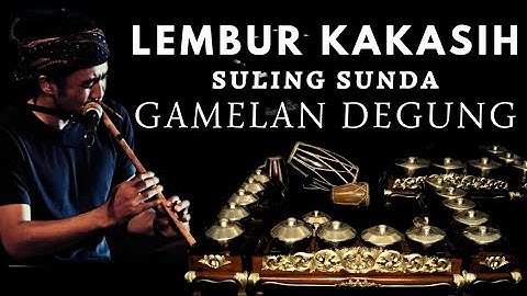 Gamelan degung | Suling sunda | Lembur Kakasih Degung | Kawih sunda