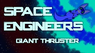 [Mod Review] Space Engineers Ep 116 - Giant Thruster
