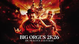 Dr. Peacock & DJ Furax - Big Orgus 2K26