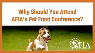 Why Should You Attend AFIA's 2024 Pet Food Conference?