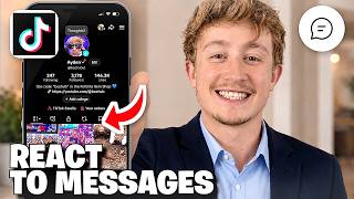 How To React To Messages in Tiktok - Full Guide