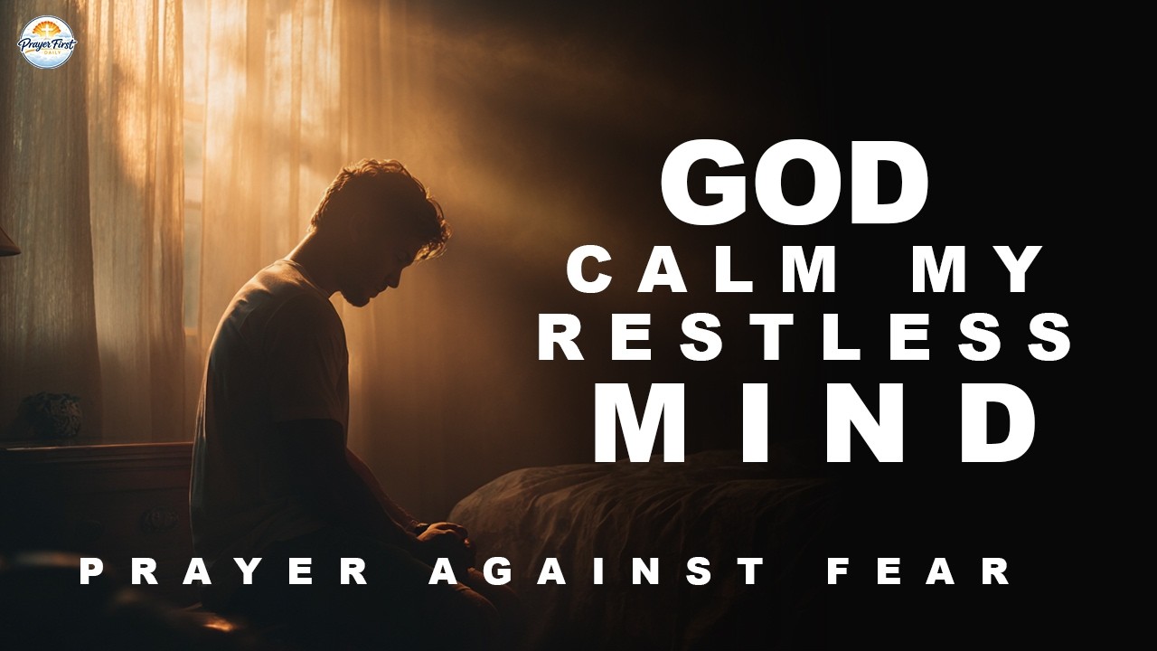 Powerful Prayer Against Fearful Thoughts | Prayer First Daily