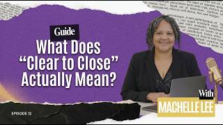 What Does “Clear to Close” Actually Mean
