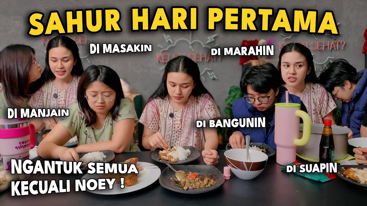 NGANTUK SEMUA KECUALI NOEY | SAHUR HARI PERTAMA