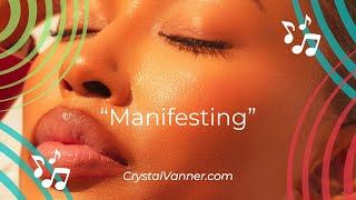 "Manifesting" (FULL) | Song By C.L.B.P. | CrystalVanner.com