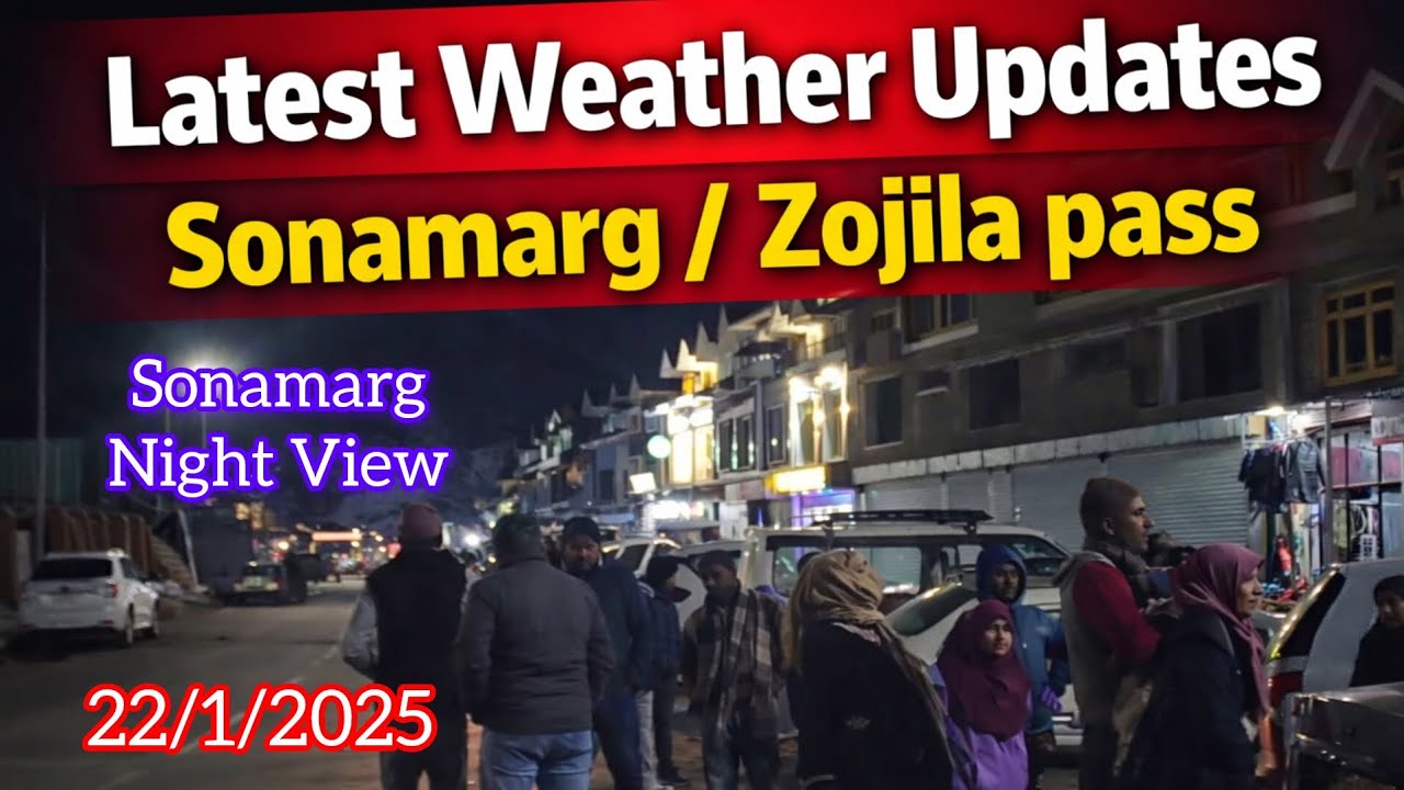 Current Weather Update Sonamarg | Zojila pass  