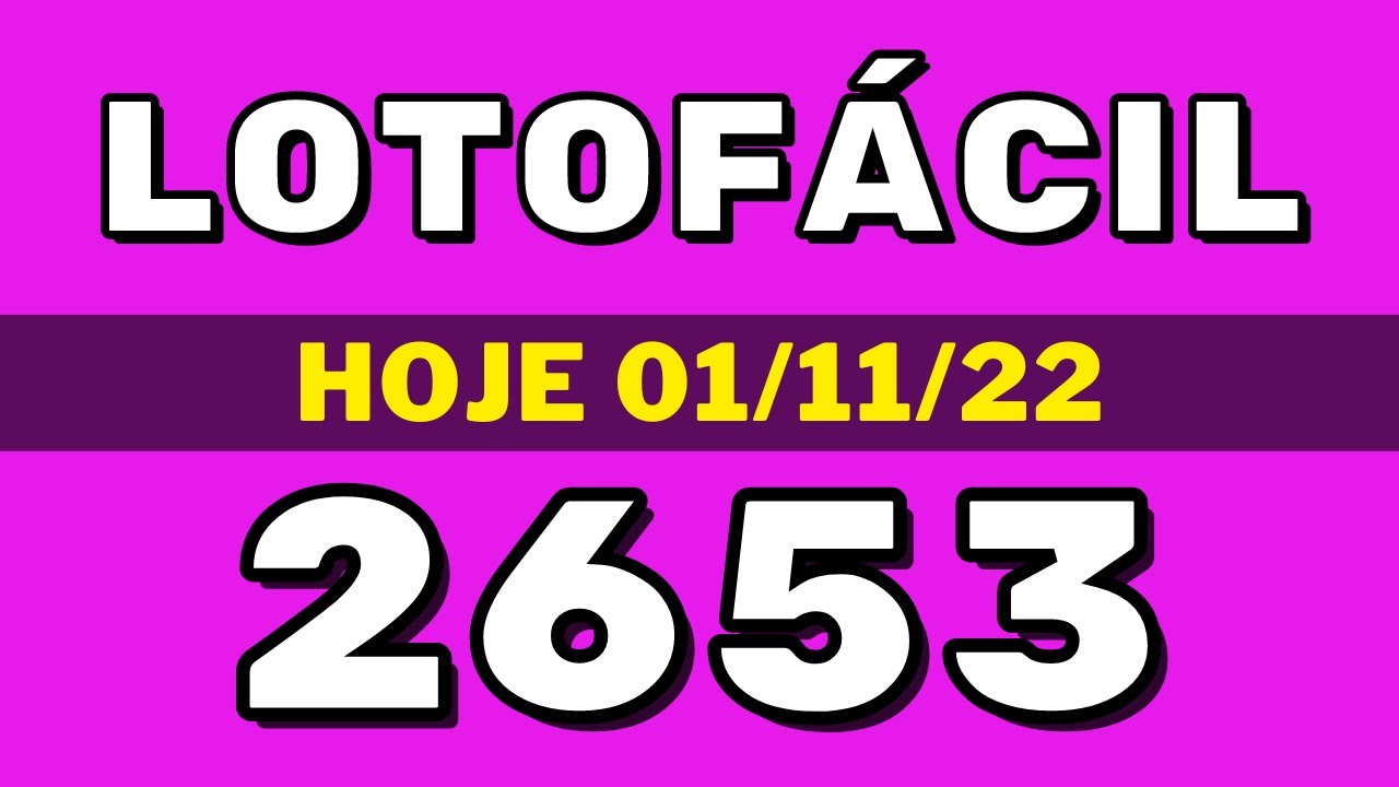 Lotofácil 2653 – resultado da lotofácil de hoje concurso 2653 (01-11-22)