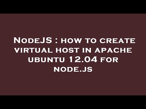 NodeJS : how to create virtual host in apache ubuntu 12.04 for node.js