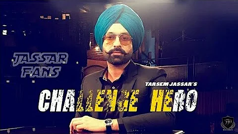 Challenge Hero | Tarsem Jassar (official song ) R Guru | JASSAR FaNs