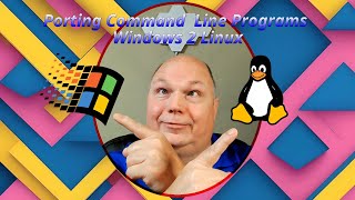 Porting Command Line Programs [Windows to Linux]