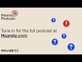 Ask Haaretz Anything: A special Q&A podcast with editor in chief Aluf Benn