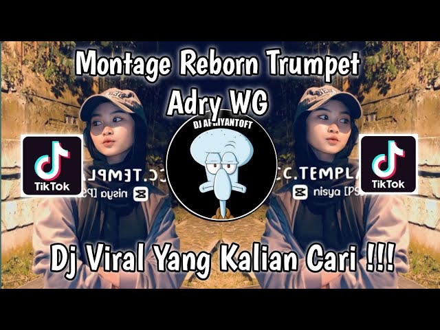 DJ MONTAGE REBORN TRUMPET ADRY WG VIRAL TIK TOK TERBARU 2023 ! class=