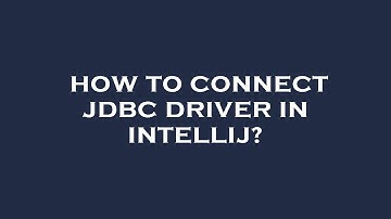 How to connect jdbc driver in intellij?