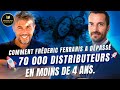 Comment frderic ferraris a dpass 70 000 distributeurs en moins de 4 ans