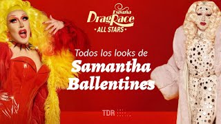 Todos los looks de Samantha Ballentines en Drag Race España All Stars 💫 #DragRace