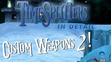 TimeSplitters 2: Custom Weapons Mod 2!