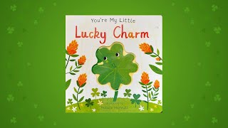 You’re My Little Lucky Charm 🍀 St Patrick’s Day children’s read aloud