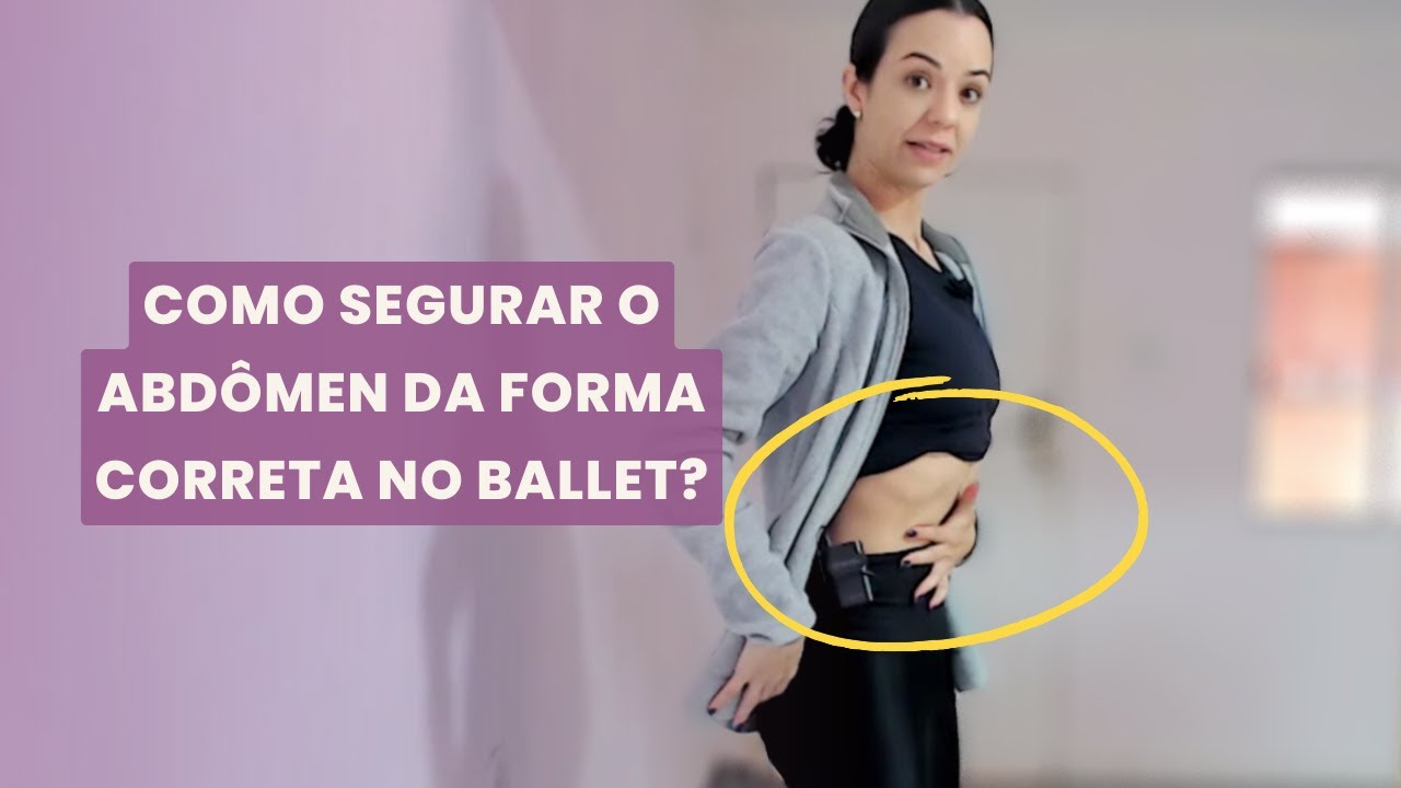 Como SEGURAR e ATIVAR O ABDÔMEN da forma correta no ballet?
