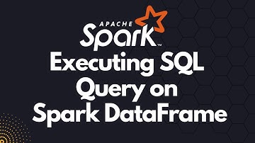 Apache Spark - How to Execute SQL query on DataFrame | Spark Tutorial | Part 16