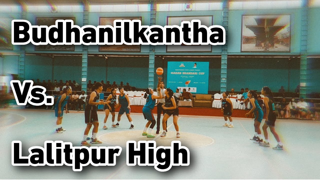 Budhanilkantha Vs. Lalitpur High Final Women's Basketball YouTube