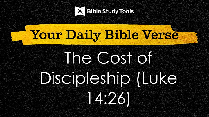 The Cost of Discipleship (Luke 14:26) | Your Daily Bible Verse