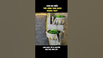 TIỂU CẢNH THÁC NƯỚC PHONG THUỶ TRONG NHÀ NGOÀI TRỜI