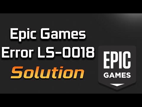 Fix Epic Games Error Code LS-0018 in Windows 11/10 - [Tutorial]