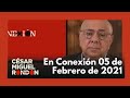 En Conexión con César Miguel Rondón | 5 de Febrero de 2021 | ENTREVISTAS y EDITORIAL