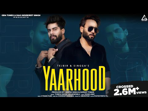Yaarhood Official Video Tejbir Ft Singga Vishakha Raghav Punjabi Song