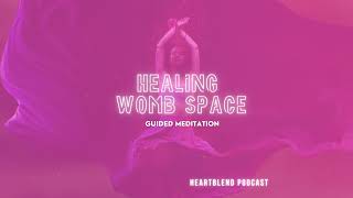 Guided Meditation for Womb Space Healing