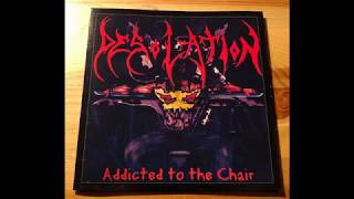 Desolation - Addictred to the Chair (2001)
