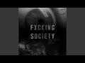 Fxcking society