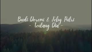 Budi Doremi & Feby Putri - Tentang Dia -[ Music Lyric]