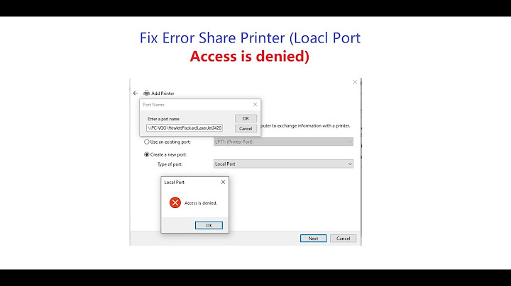 Lỗi access is denied khi share máy in win 7 năm 2024