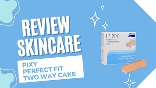 Bikin Kulit Carah Review Lengkap Pixy 2 Way Cake Perfect Fit Terbaru
