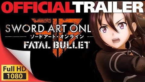 Sword Art Online - Fatal Bullet original story - PC PS4 XOne