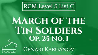 Video-Miniaturansicht von „March of the Tin Soldiers, Op. 25 No. 1 by Karganov (RCM Level 5 List C - 2015 Celebration Series)“
