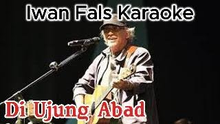 Di Ujung Abad - Iwan Fals | 🎤 KARAOKE IWAN FALS | Minus One   Lirik | Karaoke Lagu Indonesia Terbaik