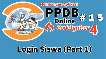 15 PPDB Online Codeigniter 4 - Login Siswa (Part 1)