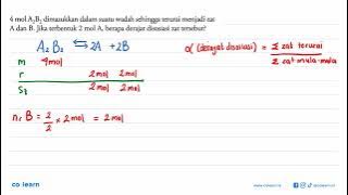Download lagu 4 mol A2B2 dimasukkan dalam suatu wadah sehingga terurai menjadi zat A dan B. Jika terbentuk 2 mo...