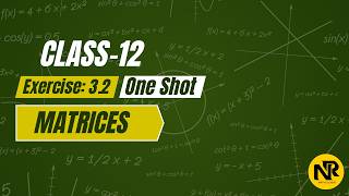 Class 12 Maths | Matrices Exercise 3.2 Full One Shot | All Questions | NCERT  | NR Maths Classes
