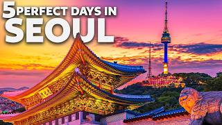 How to Spend 5 PERFECT Days in SEOUL | 2026 Itinerary