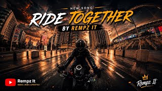 Ride Together - Rempz It (Music Video)