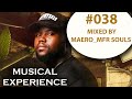 Musical Experience 038 Mixed By. Maero MFR Souls | AMAPIANO 2024