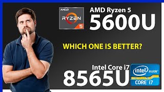 AMD Ryzen 5 5600U vs INTEL Core i7 8565U Technical Comparison