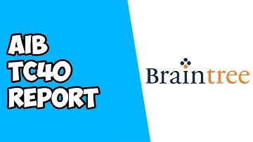 How To Run AIB TC40 Report on Braintree Payments
