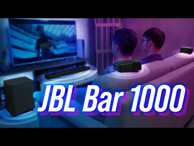 Trải nghiệm Soundbar JBL Bar 1000: 7.1.4, Dolby Atmos, DTS:X, có MultiBeam dễ setup âm thanh
