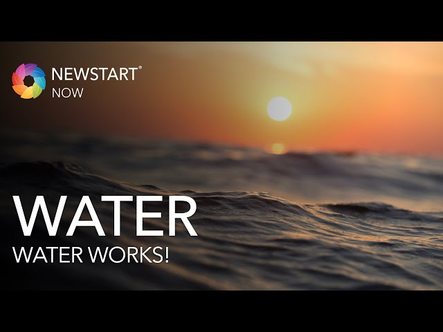 Water Works!: Water | NEWSTART Now | Episode 3